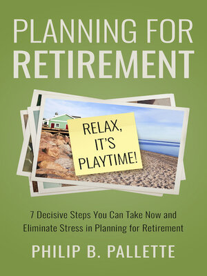 cover image of Planning For Retirement--Relax, It's Playtime!